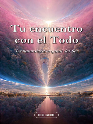 cover image of TU ENCUENTRO CON EL TODO